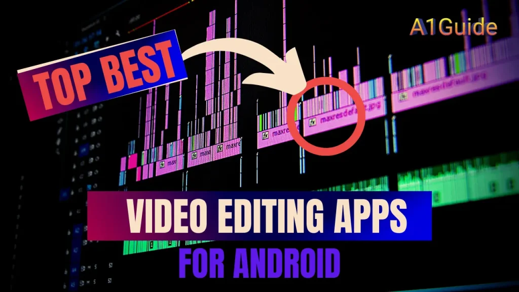 Top Best Free Video Editing Apps for Android